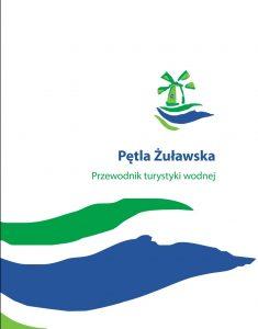 Pętla Żuławska Przewodnik turystyki wodnej pdf